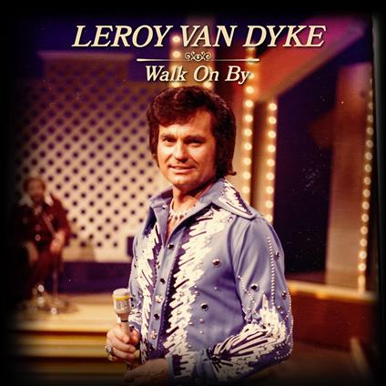 Walk On By - CD Audio di Leroy Van Dyke