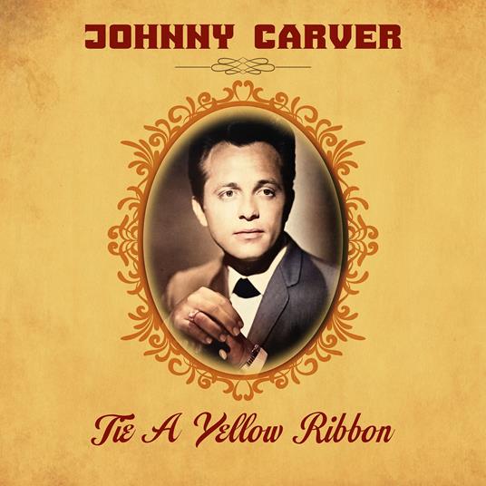 Tie A Yellow Ribbon - CD Audio di Johnny Carver