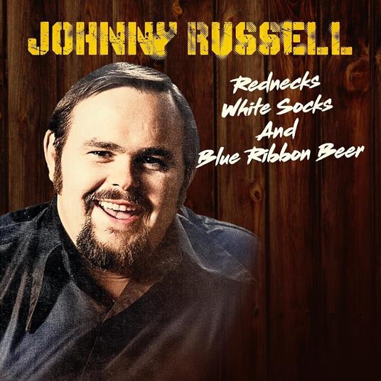 Rednecks, White Socks & Blue Ribbon Beer - CD Audio di Johnny Russell