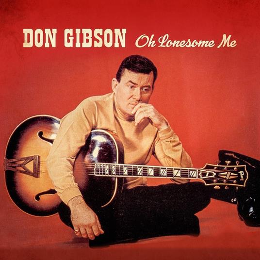 Oh Lonesome Me - CD Audio di Don Gibson