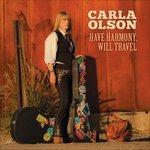 Have Harmony, Will Travel - CD Audio di Carla Olson