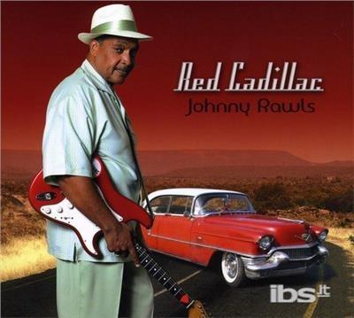Red Cadillac - CD Audio di Johnny Rawls
