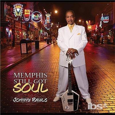 Memphis Still Got Soul - CD Audio di Johnny Rawls