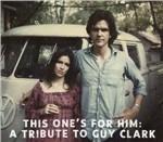 This One's for Him. A Tribute to Guy Clark