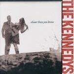 Closer Than You Know - CD Audio di Kennedys