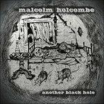 Another Black Hole - CD Audio di Malcolm Holcombe