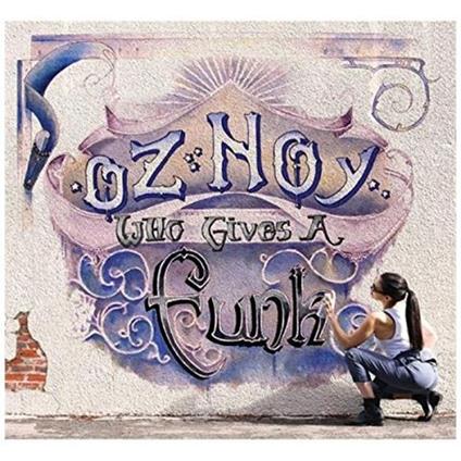 Who Gives A Funk - CD Audio di Oz Noy