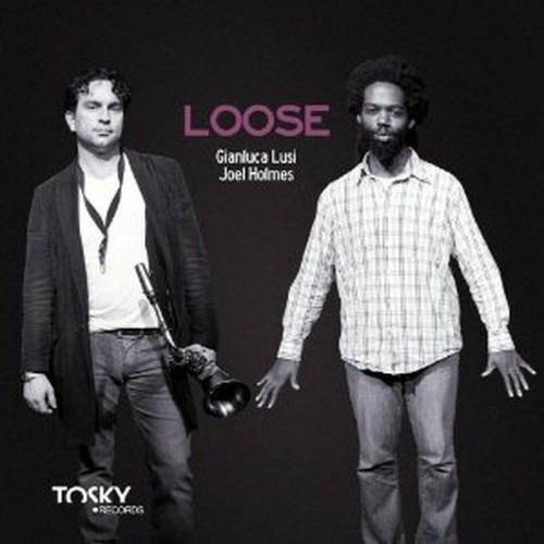 Loose - CD Audio di Gianluca Lusi,Joel Holmes