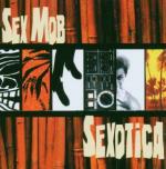 Sexotica - CD Audio di Sex Mob