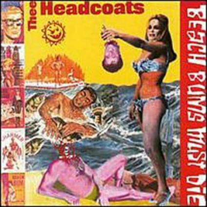 Beach Bums Must Die - CD Audio di Thee Headcoats