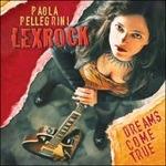 Dreams Come True - CD Audio di Paola Pellegrini Lexrock