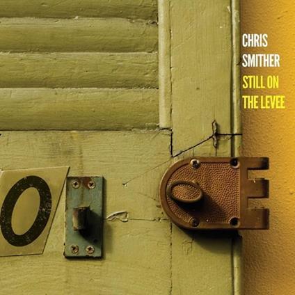 Still On The Levee - CD Audio di Chris Smither