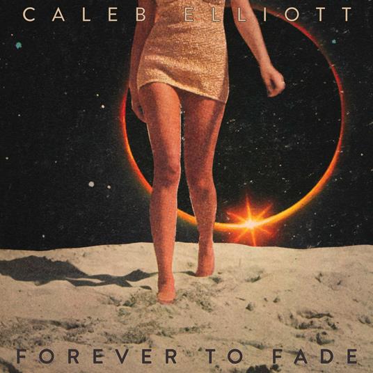 Forever to Fade - CD Audio di Caleb Elliott