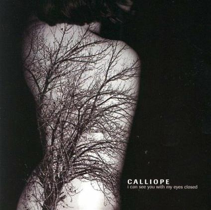I Can See You W/My Eyes Closed - CD Audio di Calliope