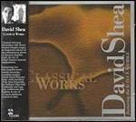 Classical Works - CD Audio di David Shea