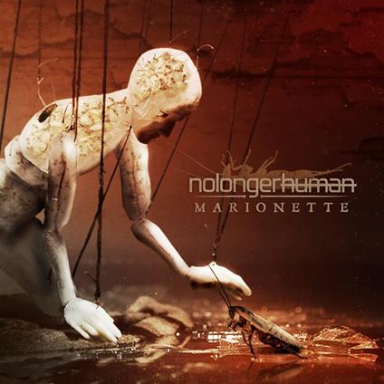 Marionette - CD Audio di Nolongerhuman