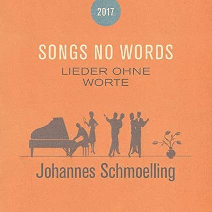 Songs No Words (Lieder Ohne Worte) - CD Audio di Johannes Schmoelling