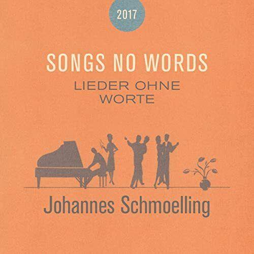 Songs No Words (Lieder Ohne Worte) - CD Audio di Johannes Schmoelling