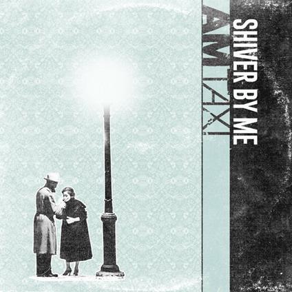 Shiver by Me - Vinile LP di AM Taxi