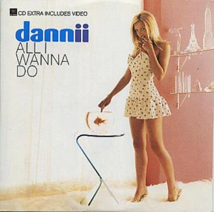 All I Wanna Do - CD Audio di Dannii Minogue