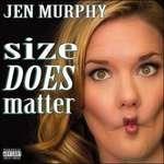 Jen Murphy - Size Does Matter