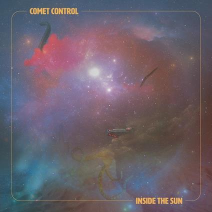 Inside the Sun - CD Audio di Comet Control