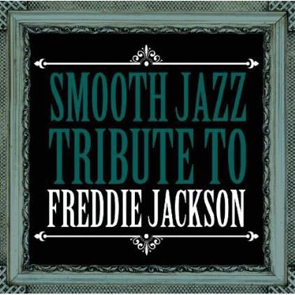 Smooth Jazz Tribute - CD Audio di Freddie Jackson