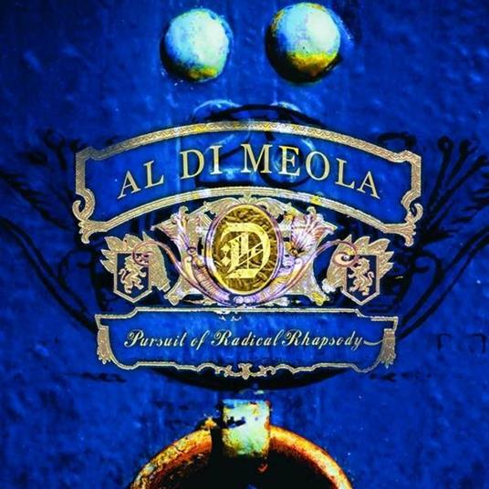 Pursuit of Radical Rhapsody - CD Audio di Al Di Meola