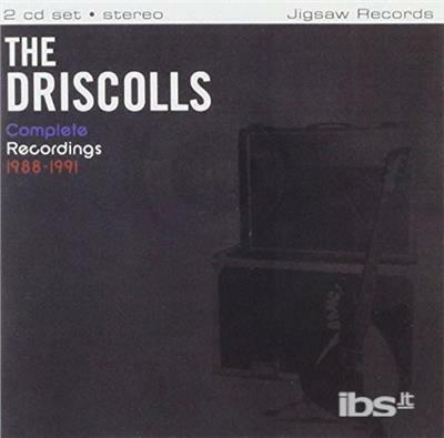 Complete Recordings 1988-1991 - CD Audio di Driscolls