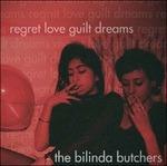 Regret, Love, Guilt, Dreams - Vinile LP di Bilinda Butchers