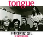 Too Much Cosmo's Coffee. The Complete Recordings
