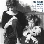 Short Stories for Pauline (Remastered Edition) - CD Audio di Durutti Column