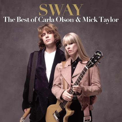 Sway. The Best Of Carla Olson & Mick Taylor - CD Audio di Carla Olson