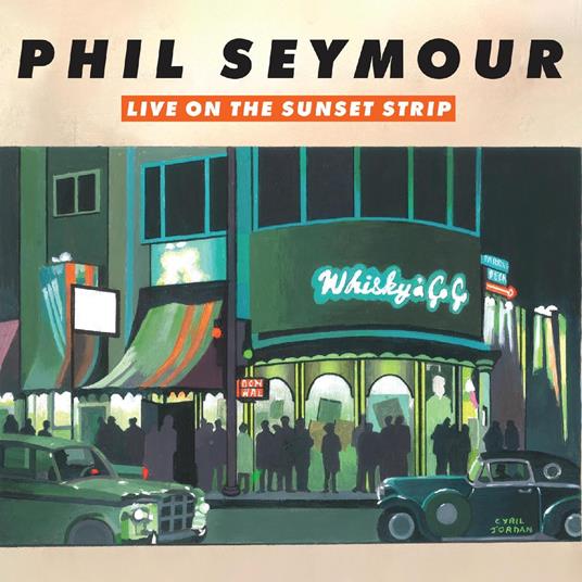 Live On The Sunset Strip - CD Audio di Phil Seymour