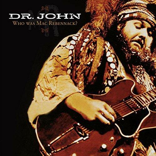 Who Was Mac Rebennack? - CD Audio di Dr. John