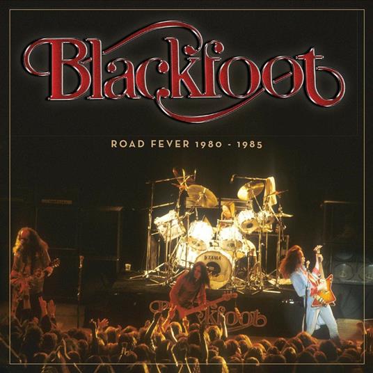 Road Fever 1980-1985 - CD Audio di Blackfoot