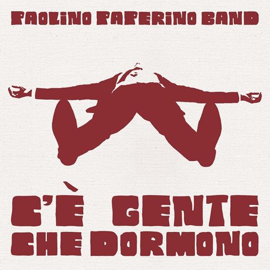 C'è gente che dormono - CD Audio di Paolino Paperino Band