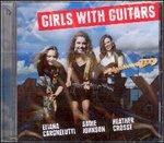 Girls with Guitar - CD Audio di Sadie Johnson,Heather Crosse,Eliana Cargnelutti