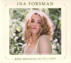 Been Meaning to Tell You - CD Audio di Ina Forsman