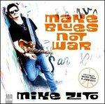 Make Blues Not War - Vinile LP di Mike Zito