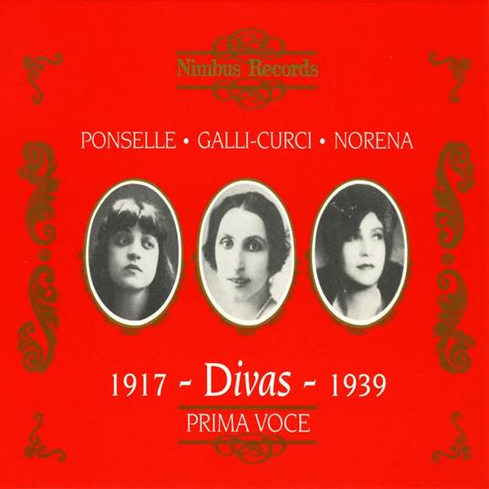 Ponselle, Galli-Curci, Norena - Divas: 19171939 Ponselle, GalliCurci, Norena (3 Cd) - CD Audio