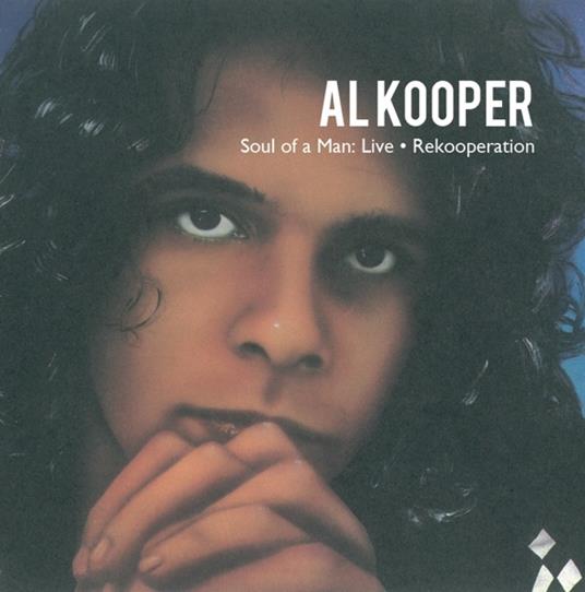 Soul of a Man. Live - CD Audio di Al Kooper