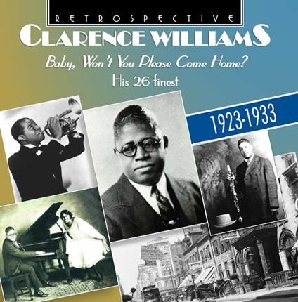 Baby Won't You Please Come Home? His 26 Finest - CD Audio di Clarence Williams