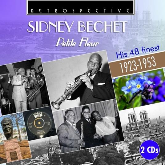 Petite Fleur - His Finest 1923-1953 - CD Audio di Sidney Bechet