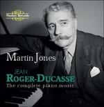 Opere per pianoforte (Integrale) - CD Audio di Martin Jones,Jean Roger-Ducasse