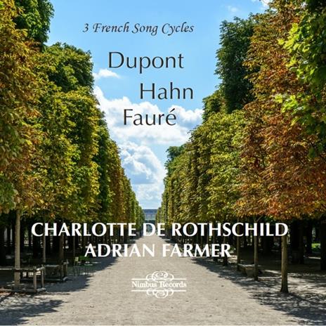 3 French Song Cycles. Dupont, Hahn, Faure - CD Audio di Charlotte de Rothschild