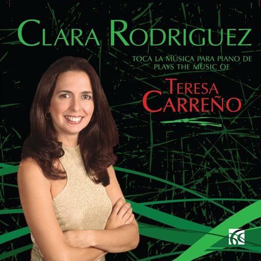 Clara Rodriguez Plays the Music of Teresa Carreno - CD Audio di Teresa Carreño,Clara Rodriguez