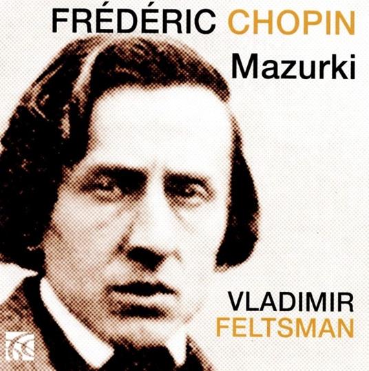 Mazurche complete - CD Audio di Frederic Chopin,Vladimir Feltsman