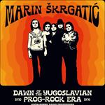 Dawn Of The Yugoslavian Prog-Rock Era (Unreleased Radio Recordings 1970-1976)