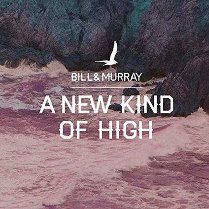 Bill & Murray - A New Kind Of High - CD Audio